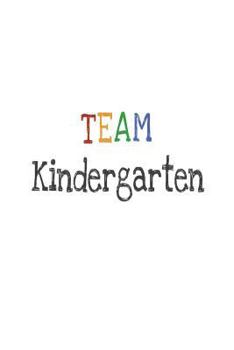 Paperback Team Kindergarten: Funny Kindergarten Back To School Gift Notebook For Students & Teachers Book