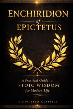 Paperback Enchiridion of Epictetus: A Practical Guide to Stoic Wisdom for Modern Life Book