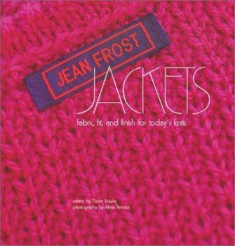 Paperback Jean Frost Jackets: Fabric, Fit, and Finish for Today's Knits Book
