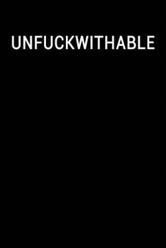 Paperback Unfuckwithable: Notebook Journal Book