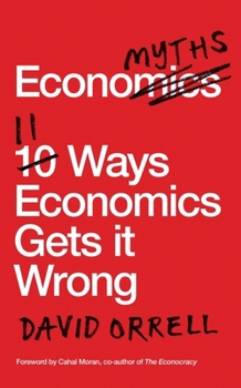 Paperback Economyths: 11 Ways Economics Gets It Wrong Book