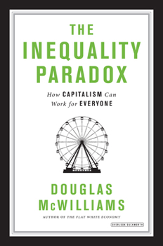 Hardcover The Inequality Paradox: How Capitalism Can Work for Everyone Book