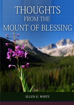 Thoughts From the Mount of Blessing Original BIG Print Edition: (Thoughts From the Mount of Blessing for Adventist Home, for Country living people, a message to young people, good letter to the young 