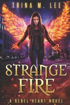 Strange Fire - Book #3 of the Rebel Heart