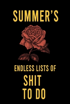 Paperback Summer's Endless Lists of Shit to do: Lined Writing Notebook Journal with Personalized Name Quote, 120 Pages, (6x9), Simple Freen Flower With Black Te Book