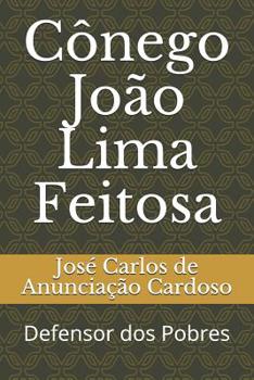 Paperback Cônego João Lima Feitosa: Defensor dos Pobres [Portuguese] Book