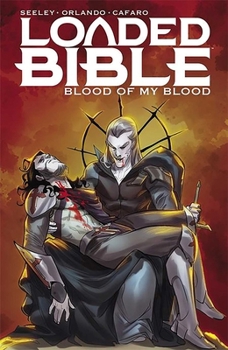 Loaded Bible, Volume 2: Blood of My Blood - Book #2 of the Loaded Bible