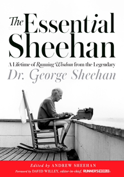 Hardcover The Essential Sheehan: A Lifetime of Running Wisdom from the Legendary Dr. George Sheehan Book