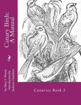 Paperback Canary Birds: A Manual: Canaries Book 2 Book