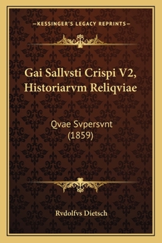 Paperback Gai Sallvsti Crispi V2, Historiarvm Reliqviae: Qvae Svpersvnt (1859) [Latin] Book