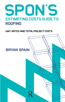 Paperback Spon's Estimating Cost Guide to Roofing Book