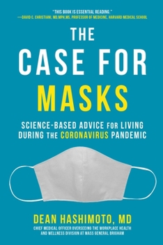 Hardcover The Case for Masks: Science-Based Advice for Living During the Coronavirus Pandemic Book