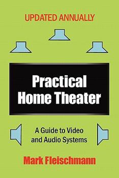 Paperback Practical Home Theater: A Guide to Video and Audio Systems (2011 Edition) Book