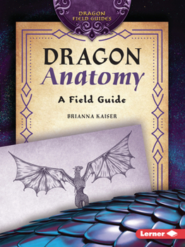 Paperback Dragon Anatomy: A Field Guide Book