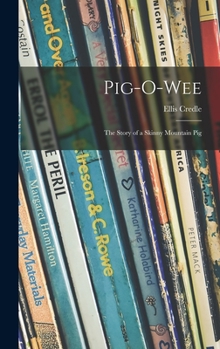 Hardcover Pig-o-wee; the Story of a Skinny Mountain Pig Book