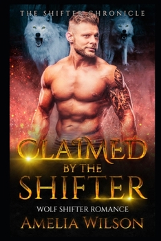 Paperback Claimed By The Shifter: Wolf Shifter Romance Book
