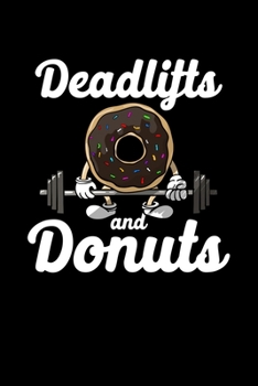 Paperback Deadlifts and Donuts: Composition Lined Notebook Journal for Men and Women Book