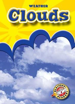 Clouds (Blastoff! Readers) (Weather) (Blastoff! Readers: Weather) - Book  of the Weather