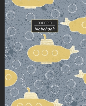 Paperback Dot Grid Notebook: Dotted Grid Notebook/Journal - Hand Drawn Submarine Ocean Sea Waves Bubbles - 100 Pages - 7.5" x 9.25" - Children Kids Book