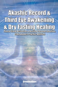 Akashic Record & Third Eye Awakening & Dry Fasting Healing:: Pineal Gland Activation & Healing Through Intuition, Clairvoyance Psychic Abilities