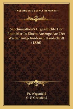 Paperback Sanchuniathon's Urgeschichte Der Phonizier In Einem Auszuge Aus Der Wieder Aufgefundenen Handschrift (1836) [German] Book