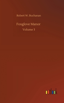 Foxglove Manor, a Novel Volume 3 - Book #3 of the Foxglove Manor
