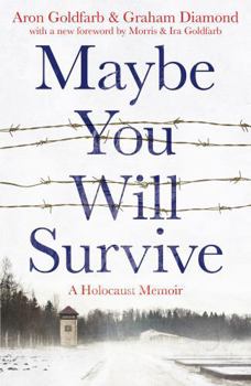 Paperback Maybe You Will Survive: A Holocaust Memoir Book
