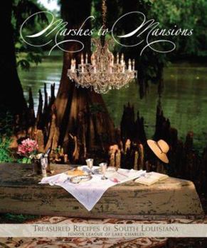 Hardcover Marshes to Mansions: Treasured Recipes of South Louisiana Book