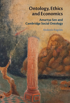 Ontology, Ethics and Economics: Amartya Sen and Cambridge Social Ontology