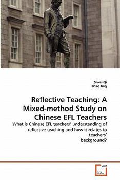 Paperback Reflective Teaching: A Mixed-method Study on Chinese EFL Teachers Book