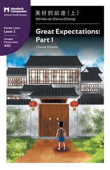 Paperback Great Expectations: Part 1: Mandarin Companion Graded Readers Level 2, Simplified Chinese Edition [Chinese] Book