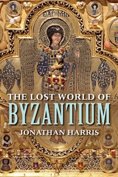 Paperback The Lost World of Byzantium Book