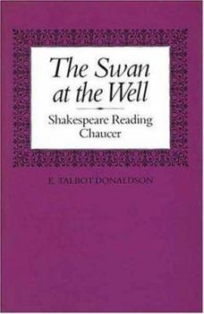 The Swan at the Well: Shakespeare Reading Chaucer