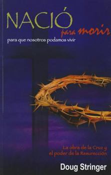 Paperback Nacio Para Morir: Para Que Nosotros Podamos Vivir [Spanish] Book