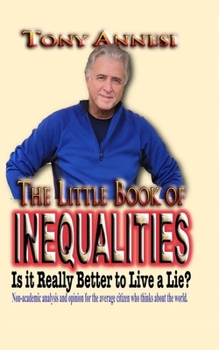 Paperback The Little Book of Inequalities: Is It Really Better to Live a Lie? Book
