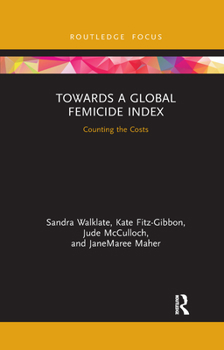 Paperback Towards a Global Femicide Index: Counting the Costs Book