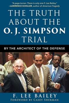 Hardcover The Truth about the O.J. Simpson Trial: By the Architect of the Defense Book