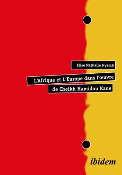 L'Afrique et L'Europe dans l'oeuvre de Cheikh Hamidou Kane