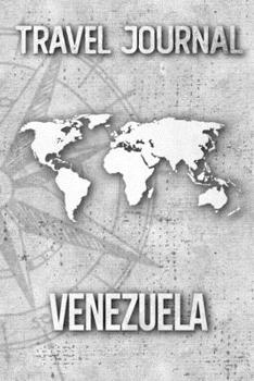 Travel Journal Venezuela: Travel Diary and Planner | Journal, Notebook, Book, Journey | Writing Logbook | 120 Pages 6x9 | Gift For Backpacker