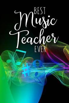 Paperback Best Music Teacher Ever: A Notebook to Thank Your Music Teacher Book