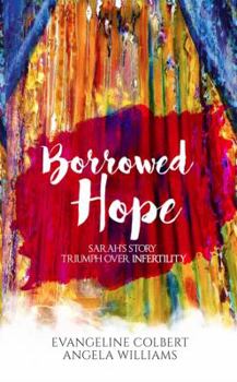 Paperback Borrowed Hope: Sarah's Story: Triumph Over Infertility Book