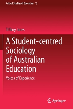 Paperback A Student-Centred Sociology of Australian Education: Voices of Experience Book