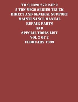 Paperback TM 9-2320-272-24P-2 5 Ton M939 Series Truck Direct and General Support Maintenance Manual Repair Parts and Special Tools List Vol 2 of 2 February 1999 Book