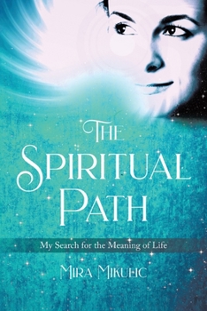 The Spiritual Path: My Search for the Meaning of Life