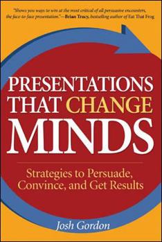 Hardcover Presentations That Change Minds: Strategies to Persuade, Convince, and Get Results Book