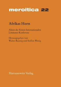 Hardcover Afrikas Horn: Akten Der Ersten Internationalen Littmann Konferenz 2. Bis 5. Mai 2002 in Munchen [German] Book