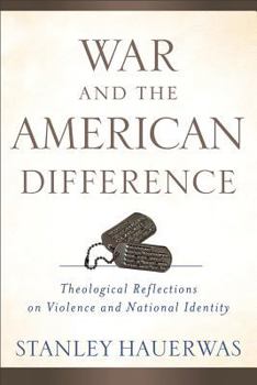 Paperback War and the American Difference: Theological Reflections on Violence and National Identity Book