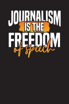 Journalism is the Freedom of Speech: Journalists and Reporters Daily Planner Undated 3 Months