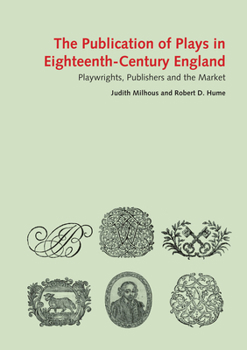 Hardcover The Publication of Plays in Eighteenth-Century England: Playwrights, Publishers and the Market Book