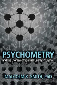 Paperback Psychometry and the Storage of Spiritual Energy in Crystals Book